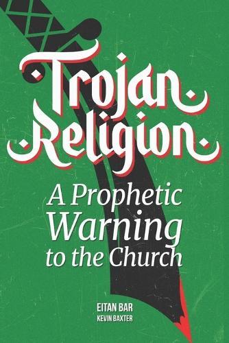 Trojan Religion: The Final Prophetic Warning to the Church