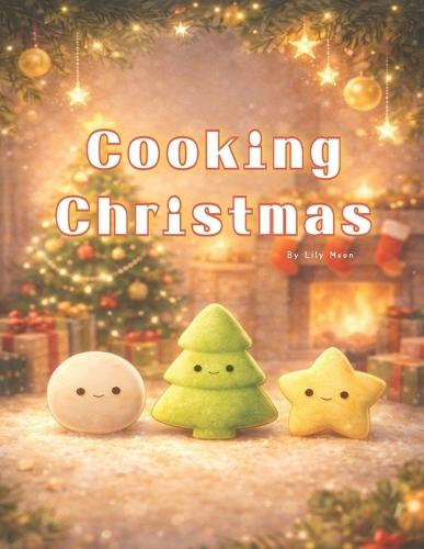 Cooking Christmas: A Delicious Holiday Made by Little Dough Friends