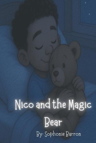 Nico and the Magic Bear: A Story About Courage, Confidence, and Learning to Read