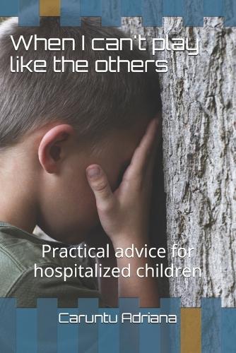 When I can't play like the others: Practical advice for hospitalized children