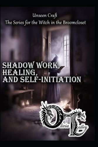 Shadow Work, Healing, and Self-Initiation