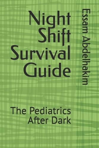 Night Shift Survival Guide: The Pediatrics After Dark
