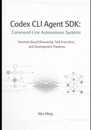 Codex CLI Agent SDK Command Line Autonomous Systems: Terminal Based Reasoning, Task Execution, and Development Pipelines