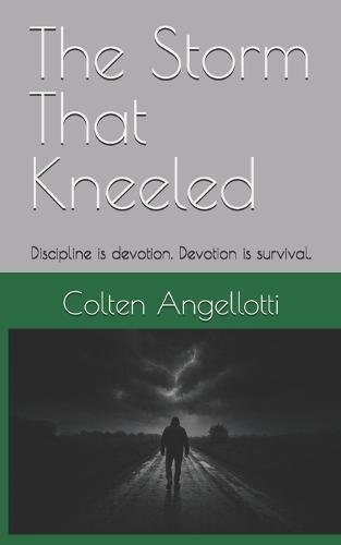 The Storm That Kneeled: Discipline is devotion. Devotion is survival.