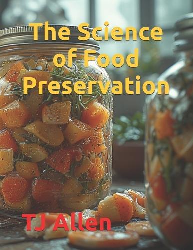 The Science of Food Preservation