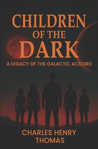 Children of the Dark: A Legacy of The Galactic Accord