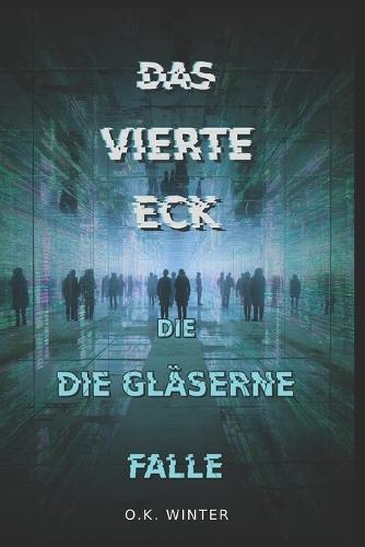 Das Vierte Eck: Die gläserne Falle