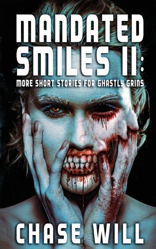 Mandated Smiles II: More Short Stories for Ghastly Grins