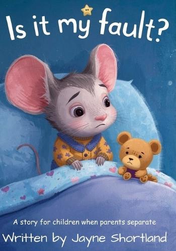 Is it my fault?: A story for children when parents separate