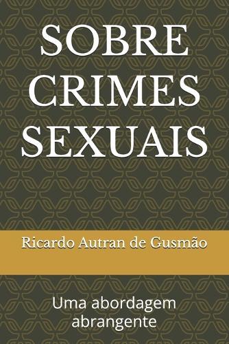 Sobre Crimes Sexuais: Uma abordagem abrangente
