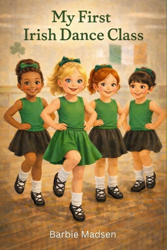 My First Day of Irish Dance