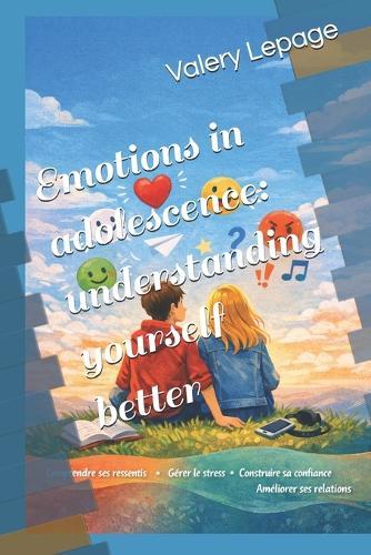 Emotions in adolescence: understanding yourself better