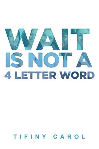 WAIT Is Not a 4-Letter Word