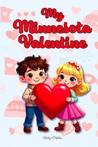 My Minnesota Valentine: A Minnesota Children's Story