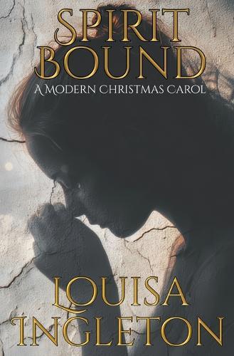 Spirit Bound: A Modern Christmas Carol