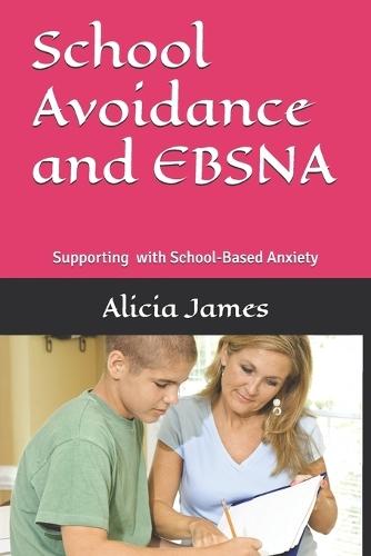 School Avoidance and EBSNA: Supporting with School-Based Anxiety