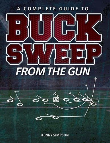 The Complete Guide To Buck Sweep From The Gun