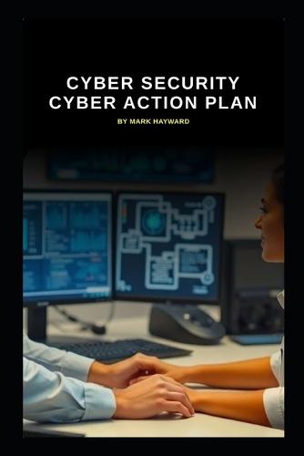 Cyber Security Cyber Action Plan
