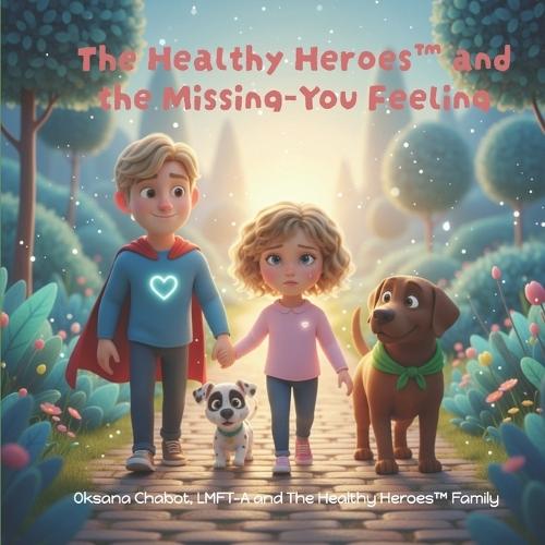 The Healthy Heroes(TM) and the Missing-You Feeling