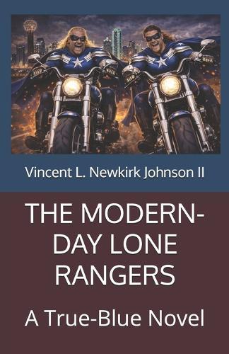 The Modern-Day Lone Rangers: A True-Blue Novel