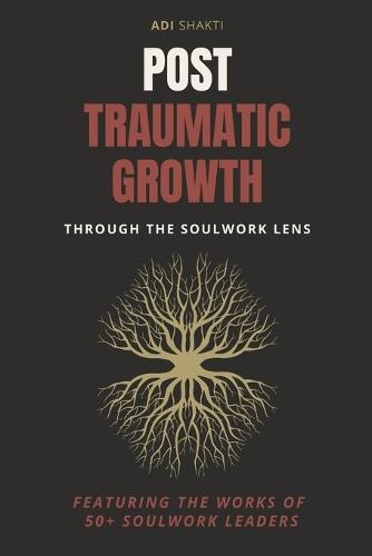Post Traumatic Growth: through the SoulWork lens