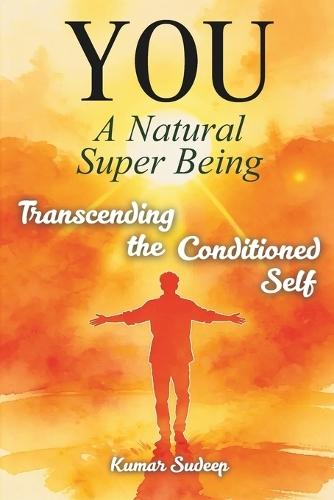 You: A Natural Super Being