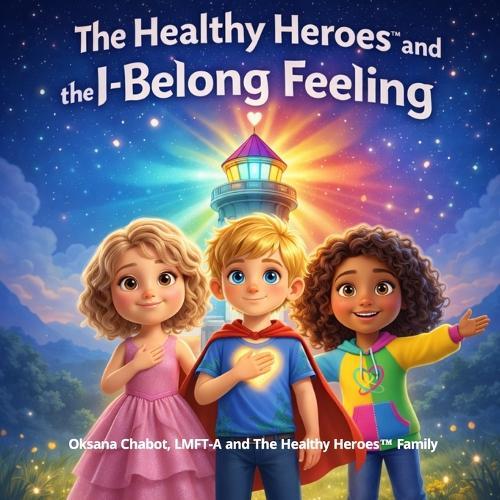 The Healthy Heroes(TM) and the I-Belong Feeling