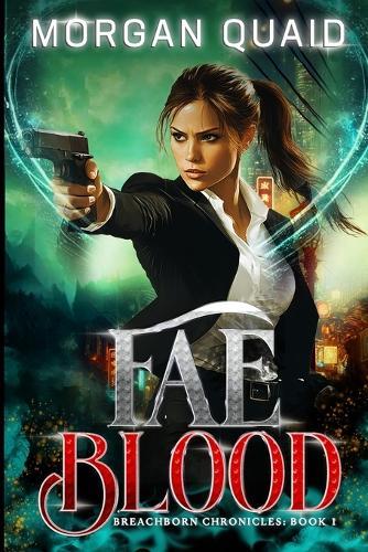 Fae Blood: Breachborn Chronicles Book 1: An Urban Fantasy Adventure