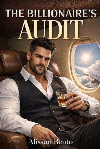 The Billionaire's Audit: An Enemies to Lovers Billionaire Romance