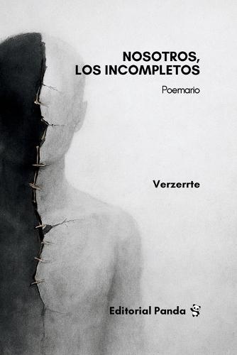 Nosotros, los incompletos: Poesía sobre salud mental, desamor y el arte de reconstruirse cuando estamos rotos.