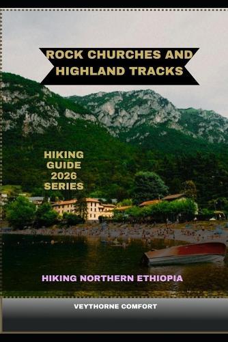 Rock Churches and Highland Tracks: Hiking Northern Ethiopia