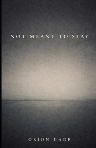 Not Meant to Stay
