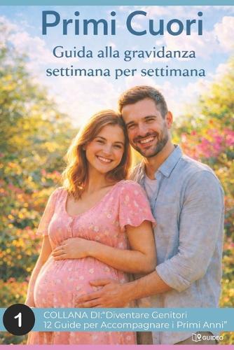 Primi Cuori: Guida alla gravidanza settimana per settimana