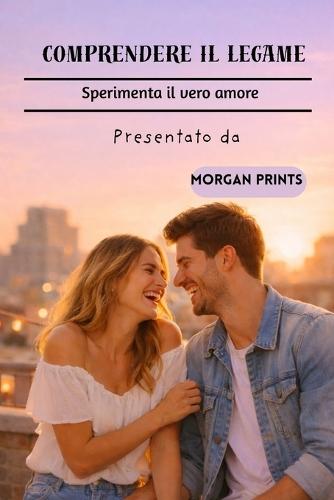Comprendere Il Legame: Sperimenta Il Vero Amore