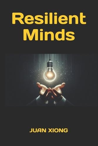 Resilient Minds: Practical, Science-Backed Strategies to Build Emotional Strength Amid AI Disruptions, Global Uncertainties
