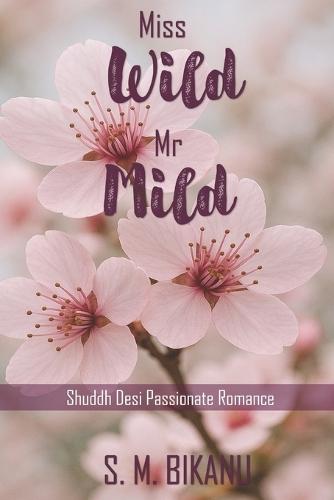 Miss Wild Mr Mild: Shudhh Desi Romance