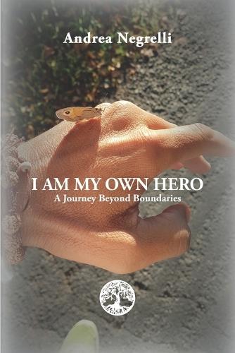 I AM MY OWN HERO - A journey beyond Boundaries