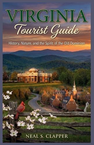 Virginia Tourist Guide: History, Nature, and the Spirit of the Old Dominion