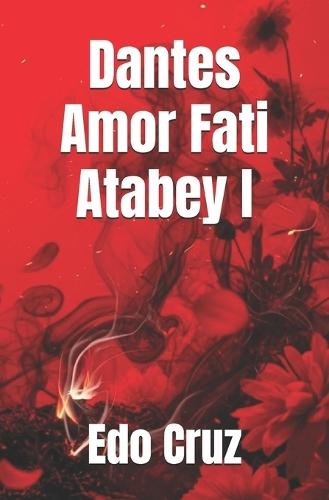 Dantes Amor Fati Atabey I