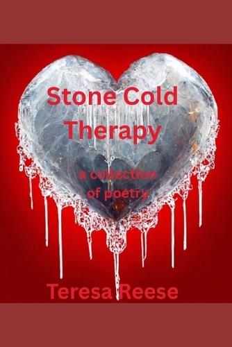 Stone Cold Therapy: a collection of poetry