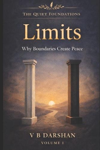 Limits: Why Boundaries Create Peace