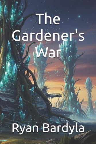 The Gardener's War