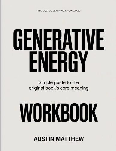 The Useful Learning knowledge Generative Energy: Simple Guide to the Original Book's Core Meaning