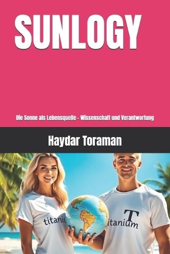 Sunlogy: Die Sonne als Lebensquelle - Wissenschaft und Verantwortung