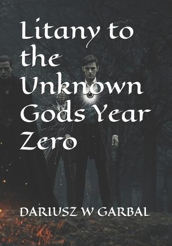 Litany to the Unknown Gods Year Zero