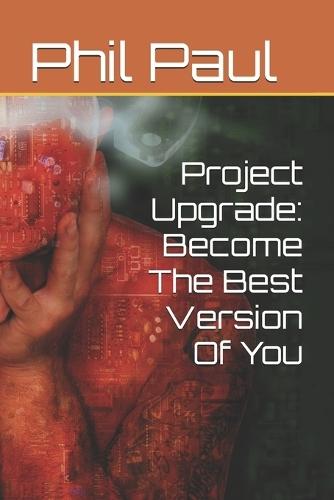 Project Upgrade: Become The Best Version Of You