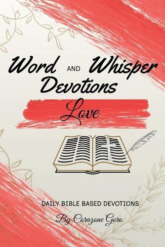 Word and Whisper Devotions: Love