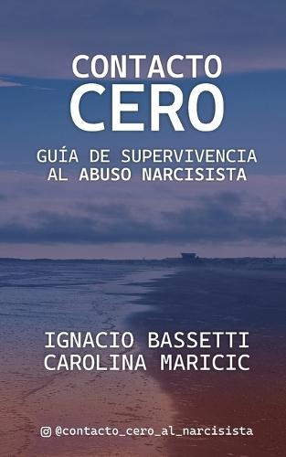 Contacto Cero: Guía de supervivencia al abuso narcisista