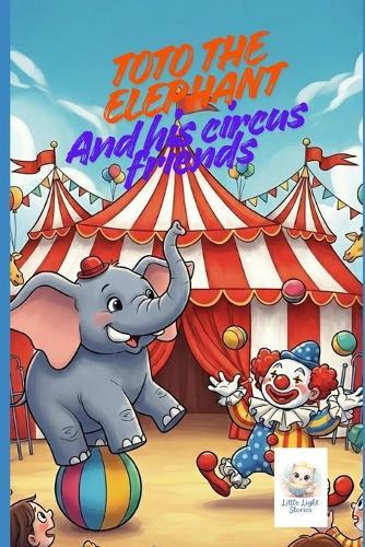 Toto the elephant and his circus friends