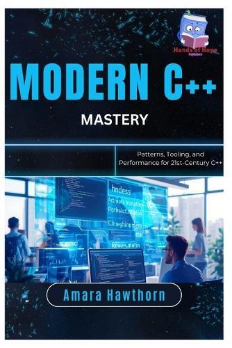 Modern C++ Mastery: Patterns, Tooling, and Performance for 21st-Century C++